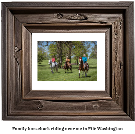 family horseback riding near me in Fife, Washington